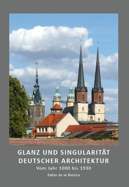 Cover: 9783959763691 | Glanz und Singularität deutscher Architektur | Vom Jahr 1000 bis 1930