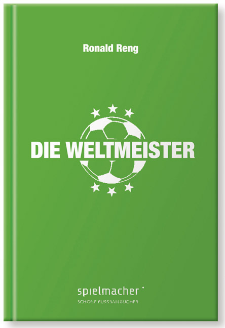 Cover: 9783956800030 | Die Weltmeister | Ronald Reng | Buch | 216 S. | Deutsch | 2013