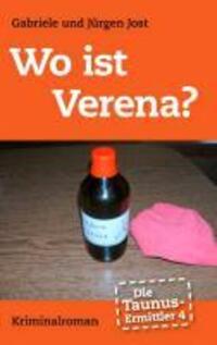 Cover: 9783848238125 | Die Taunus-Ermittler, Band 4 - Wo ist Verena? | Kriminalroman | Buch