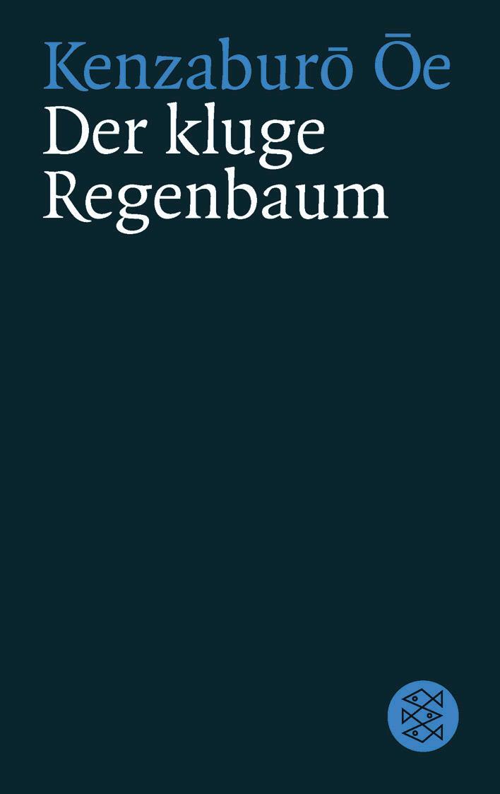 Cover: 9783596132355 | Der kluge Regenbaum | Vier Erzählungen | Kenzaburô Ôe | Taschenbuch