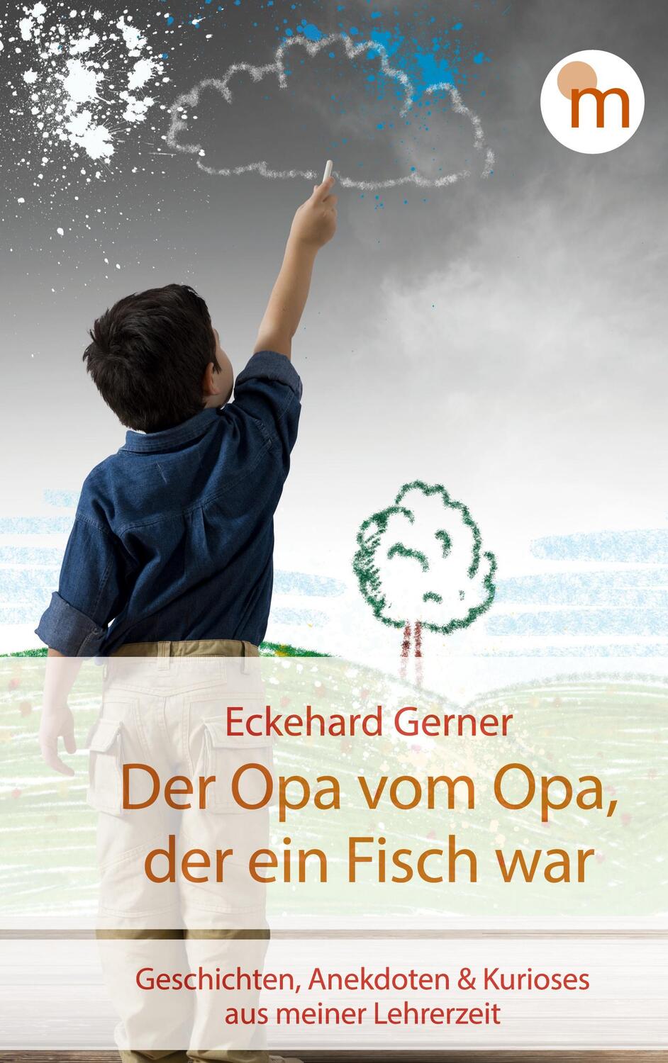 Cover: 9783946223788 | Der Opa vom Opa, der ein Fisch war | Eckehard Gerner | Buch | Deutsch
