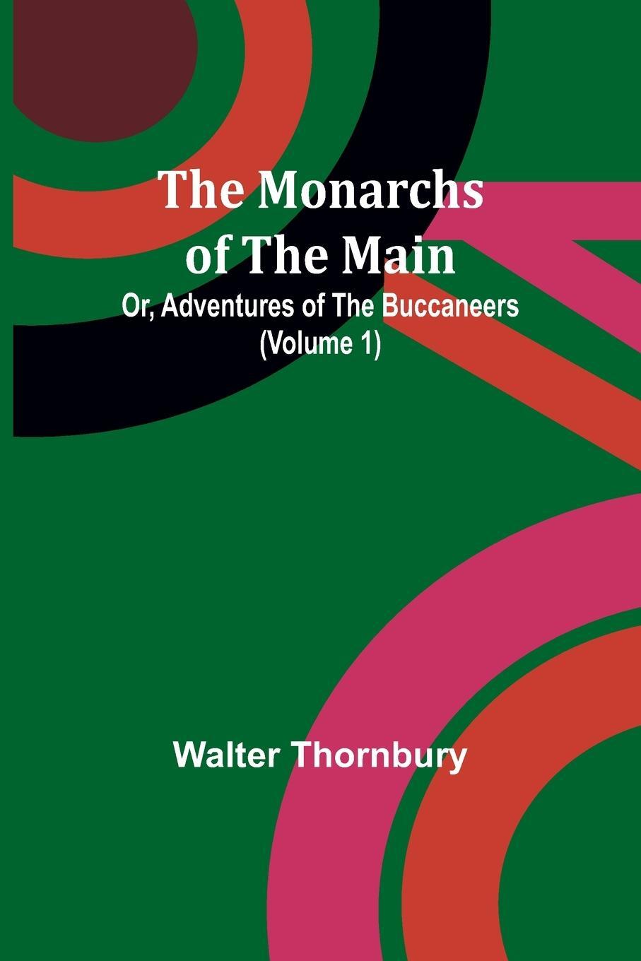 Cover: 9789357910453 | The Monarchs of the Main; Or, Adventures of the Buccaneers (Volume 1)