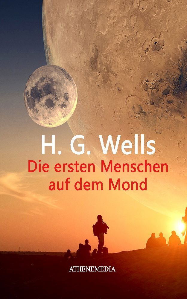 Cover: 9783869924311 | Die ersten Menschen auf dem Mond | H. G. Wells | Taschenbuch | 172 S.