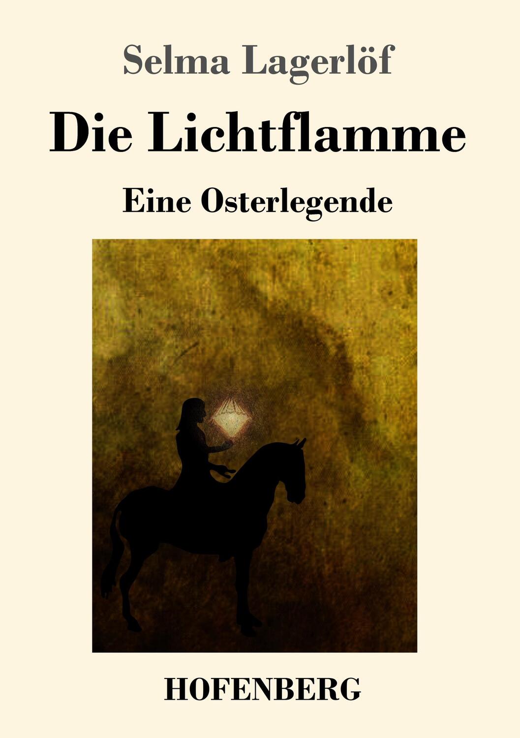 Cover: 9783743718937 | Die Lichtflamme | Eine Osterlegende | Selma Lagerlöf | Taschenbuch