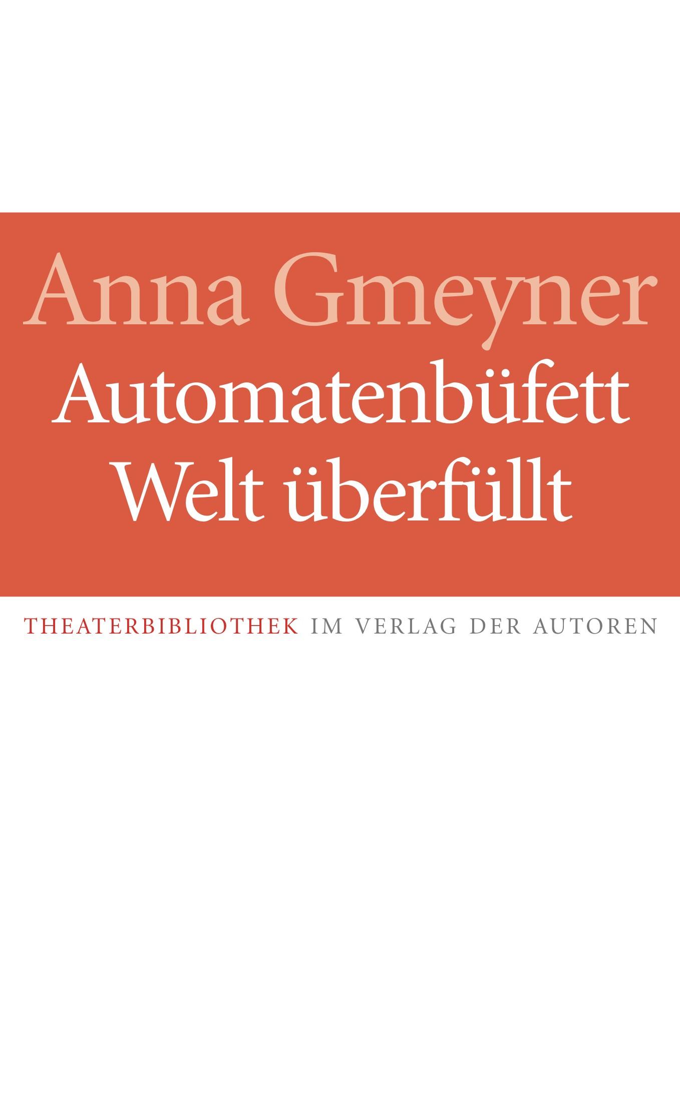 Cover: 9783886614110 | Automatenbüfett / Welt überfüllt | Zwei Theaterstücke | Anna Gmeyner