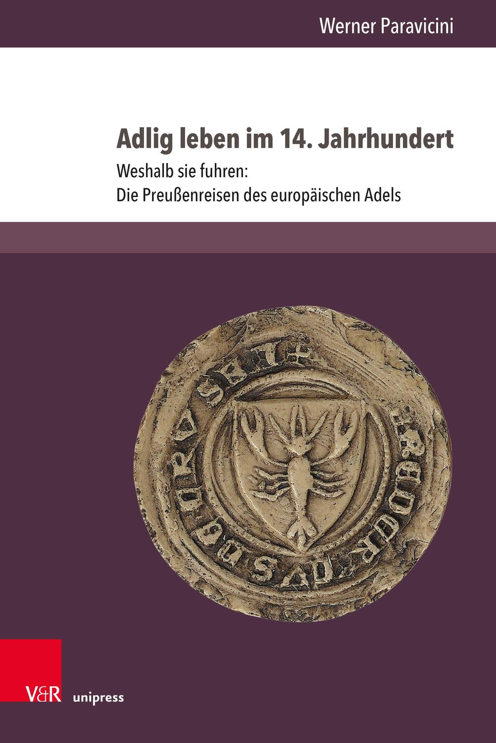 Cover: 9783847111283 | Adlig leben im 14. Jahrhundert | Werner Paravicini | Buch | 807 S.