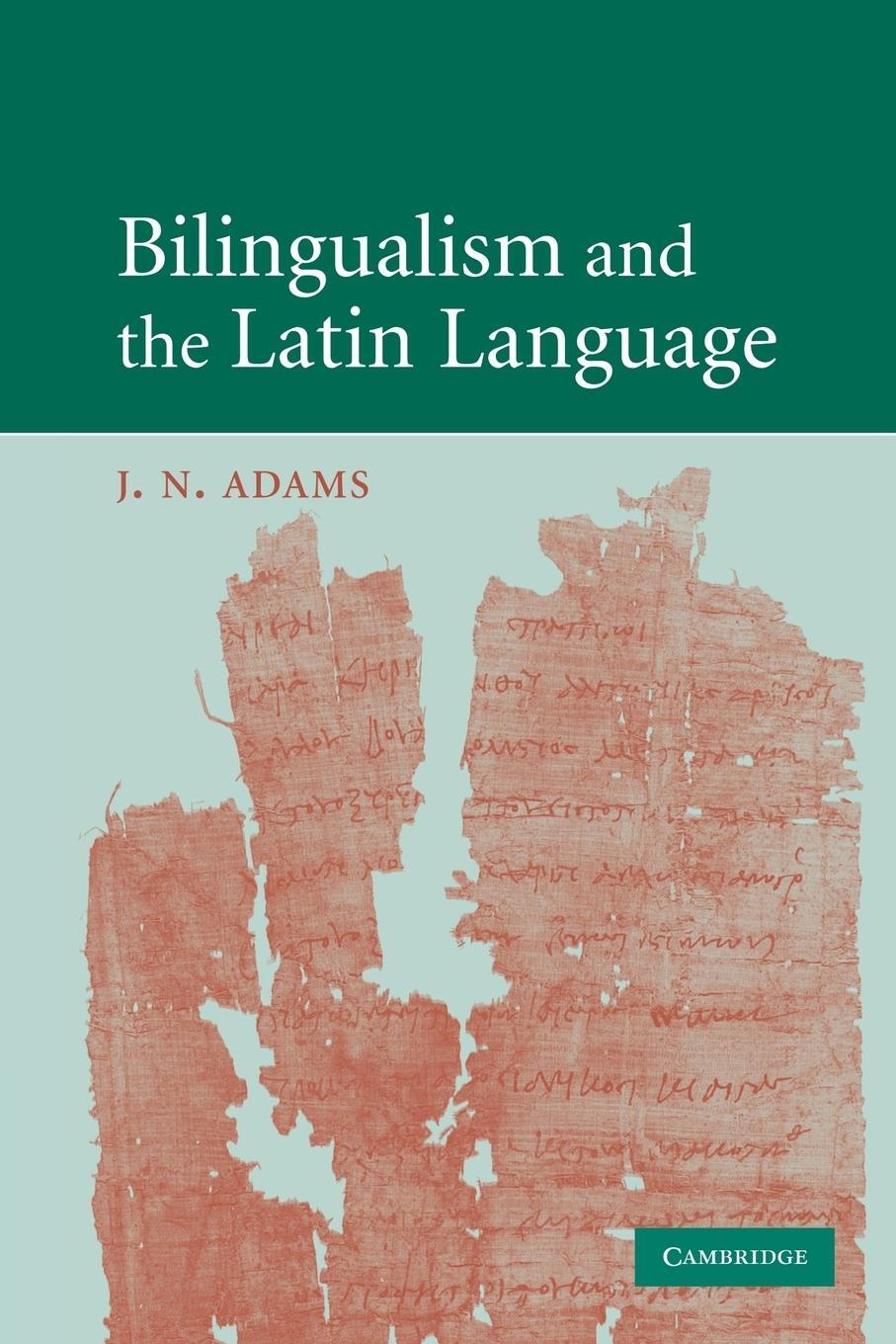 Cover: 9780521731515 | Bilingualism and the Latin Language | J. N. Adams | Taschenbuch | 2014
