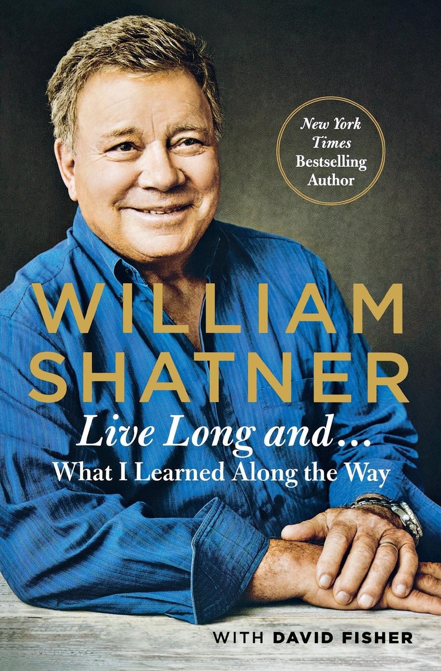 Cover: 9781250166708 | Live Long And . . . | William Shatner | Taschenbuch | Englisch | 2020