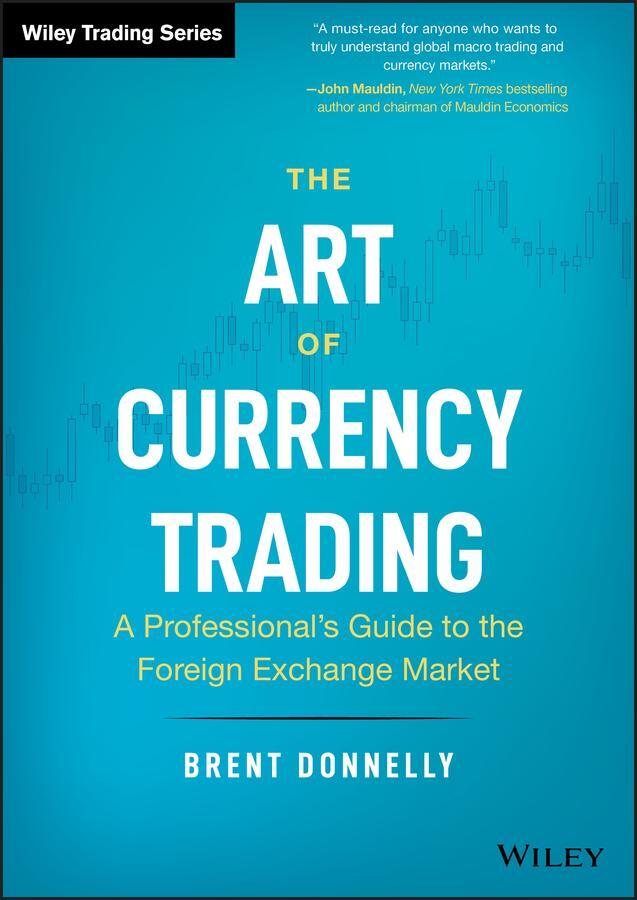Cover: 9781119583554 | The Art of Currency Trading | Brent Donnelly | Buch | 416 S. | 2019
