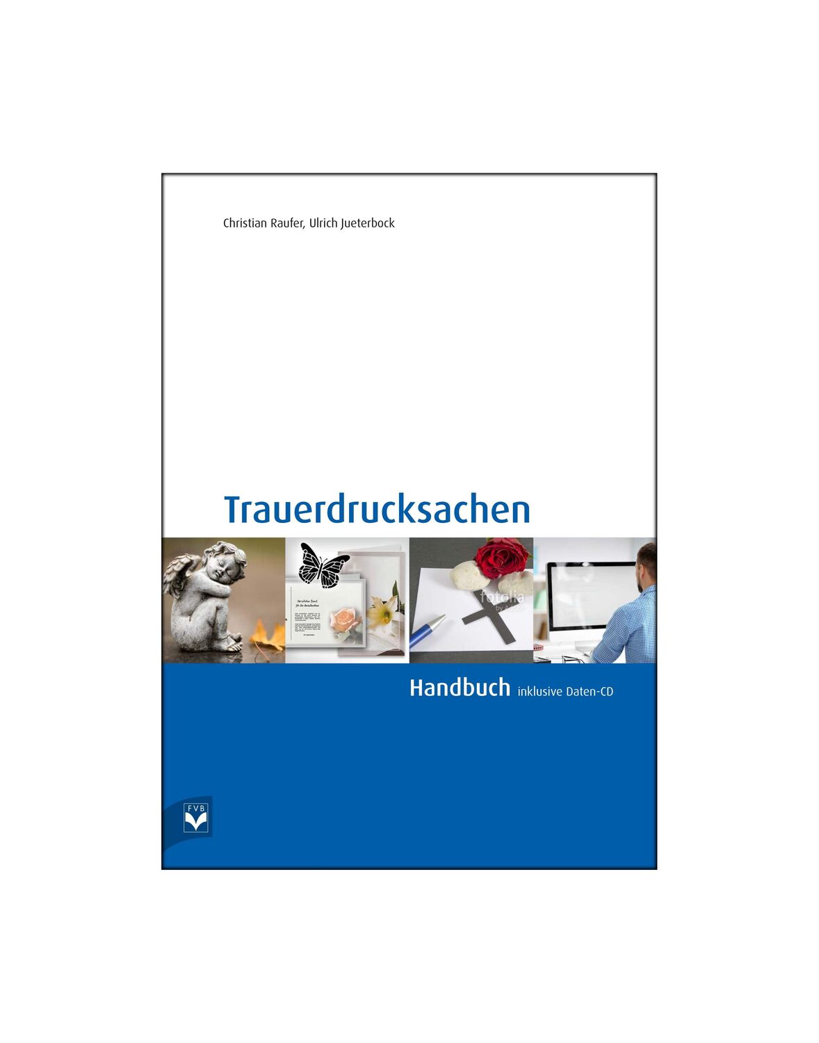 Cover: 9783936057607 | Trauerdrucksachen | Handbuch inklusive Daten-CD | Raufer (u. a.)