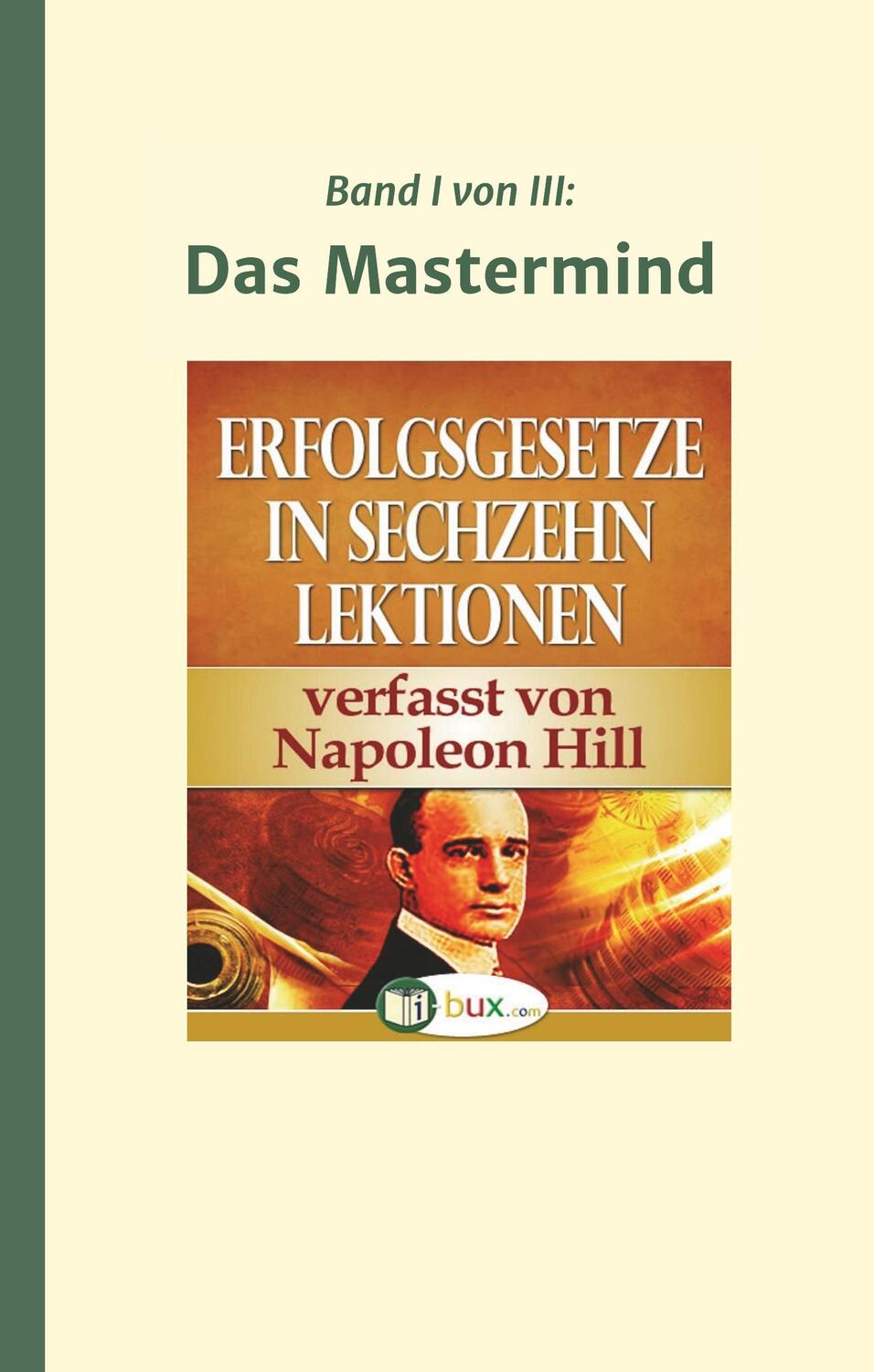 Cover: 9783743930193 | Erfolgsgesetze in sechzehn Lektionen | Band I - Das Mastermind | Hill