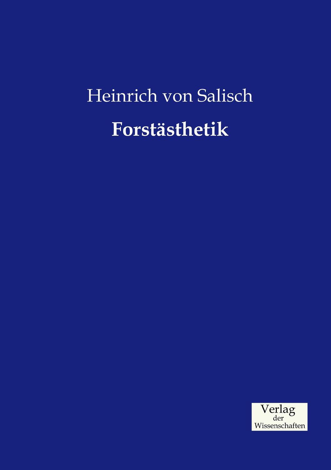 Cover: 9783957005335 | Forstästhetik | Heinrich von Salisch | Taschenbuch | EAN 9783957005335