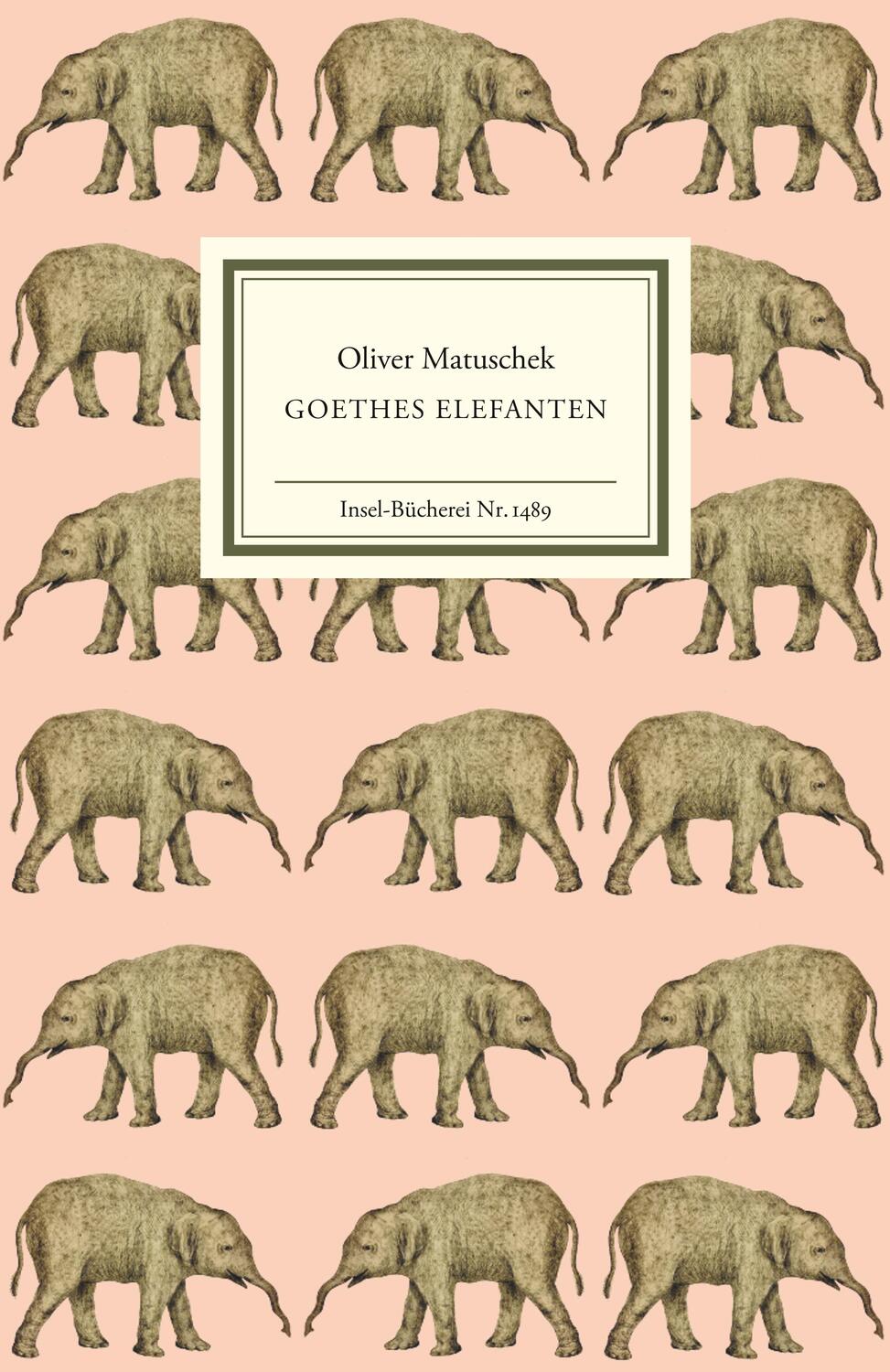 Cover: 9783458194897 | Goethes Elefanten | Oliver Matuschek | Buch | Insel-Bücherei | 110 S.