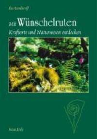Cover: 9783890600451 | Mit Wünschelruten Kraftorte und Naturwesen entdecken | Ilse Rendtorff