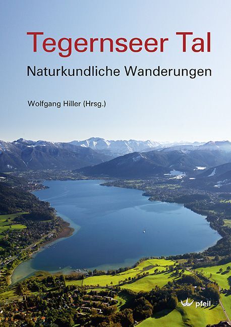 Cover: 9783899371925 | Tegernseer Tal | Naturkundliche Wanderungen | Wolfgang Hiller | Buch