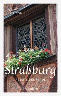 Cover: 9783991001409 | Straßburg abseits der Pfade | Emily Walton | Taschenbuch | Deutsch