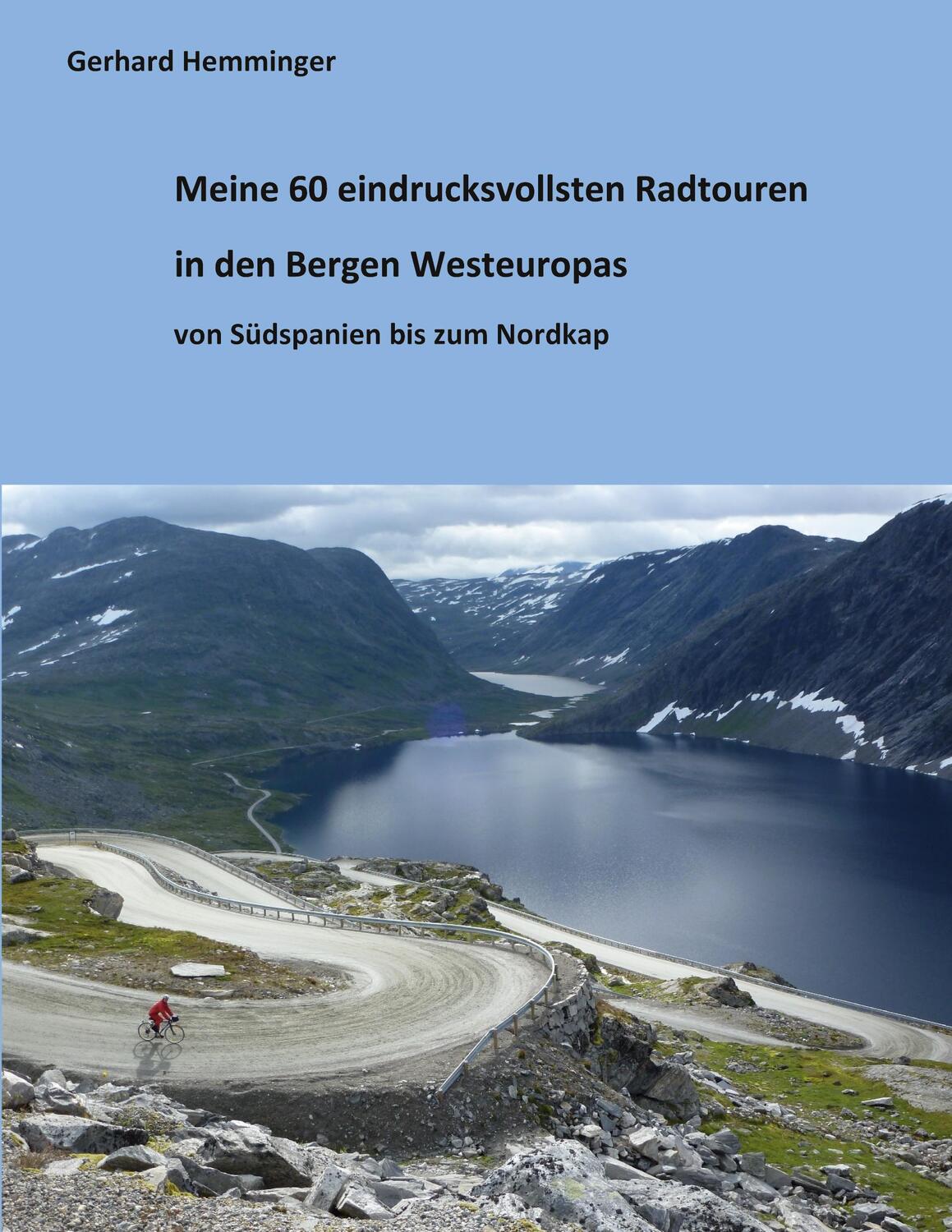 Cover: 9783754300435 | Meine 60 eindrucksvollsten Radtouren in den Bergen Westeuropas | Buch