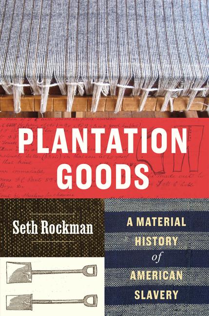 Cover: 9780226723457 | Plantation Goods | A Material History of American Slavery | Rockman