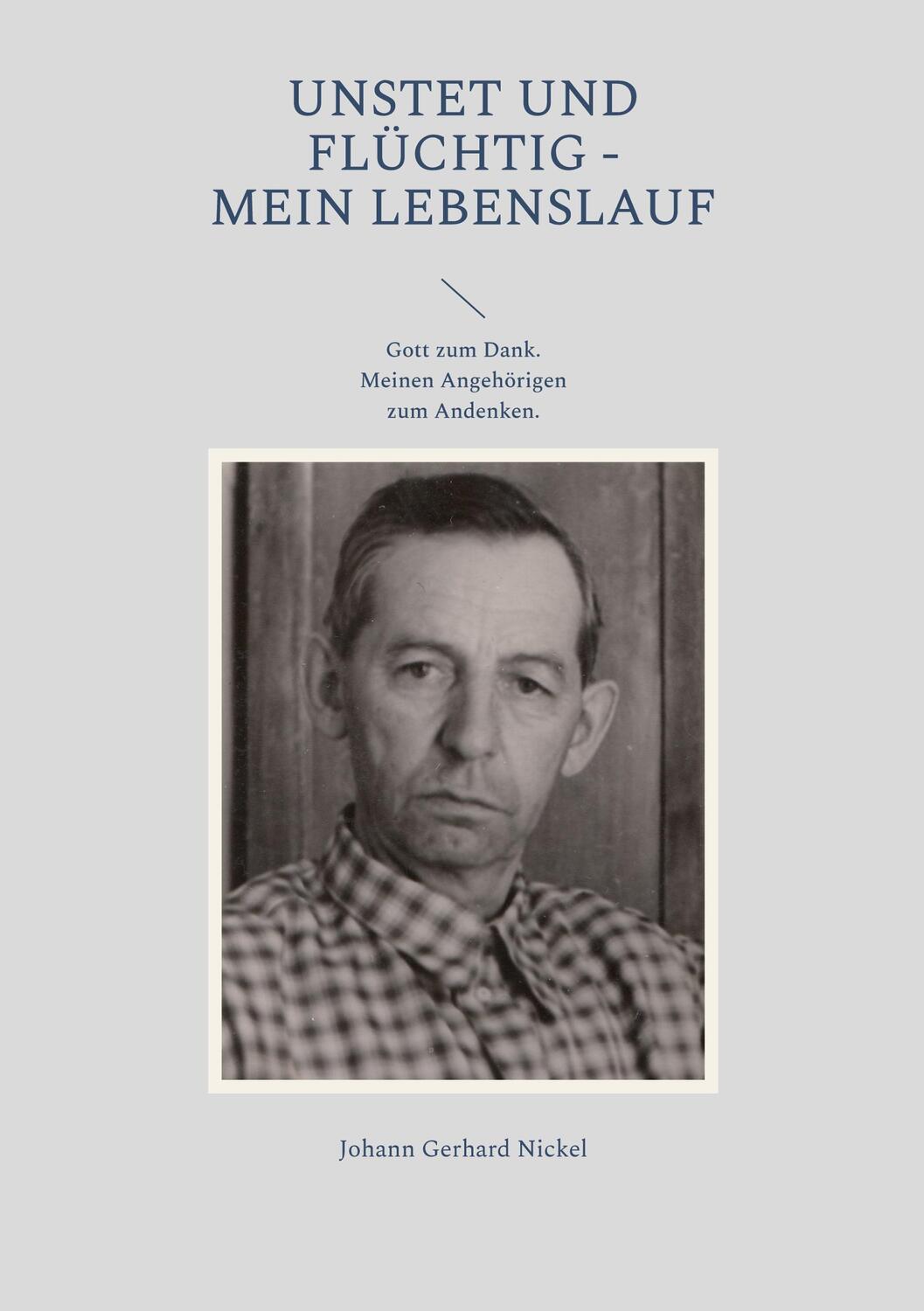 Cover: 9783756891627 | Unstet und flüchtig - mein Lebenslauf | Johann Gerhard Nickel | Buch