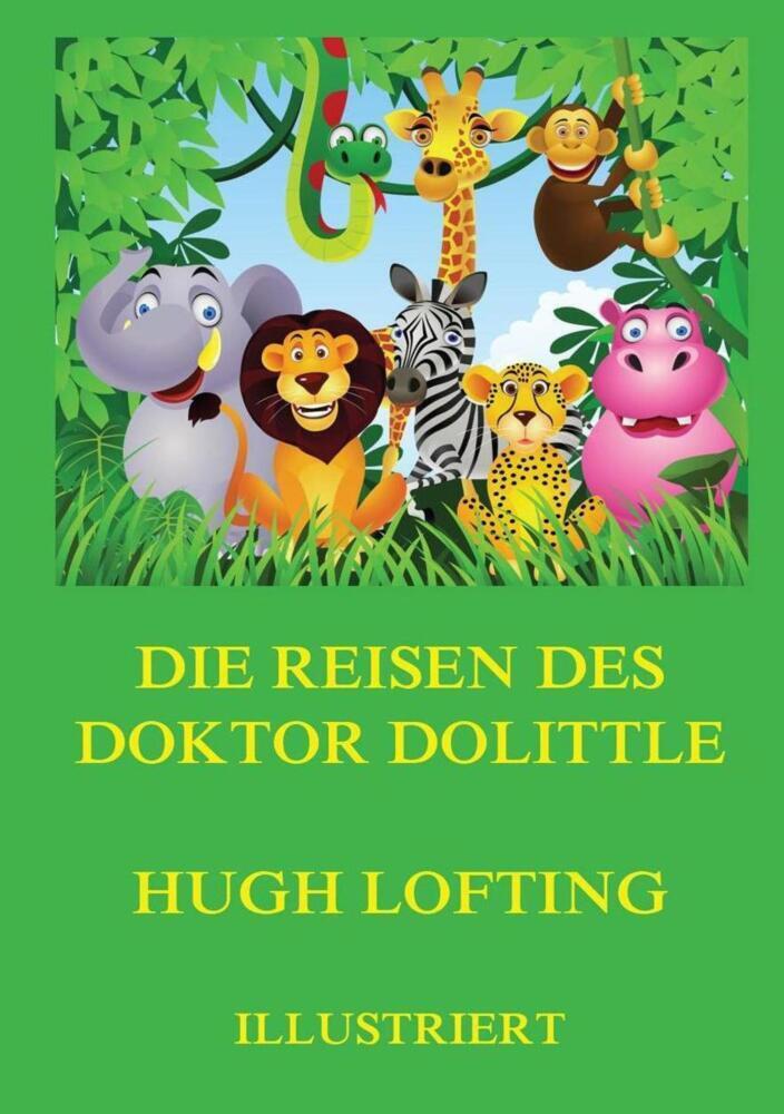 Cover: 9783849669379 | Die Reisen des Doktor Dolittle | Deutsche Neuübersetzung | Lofting