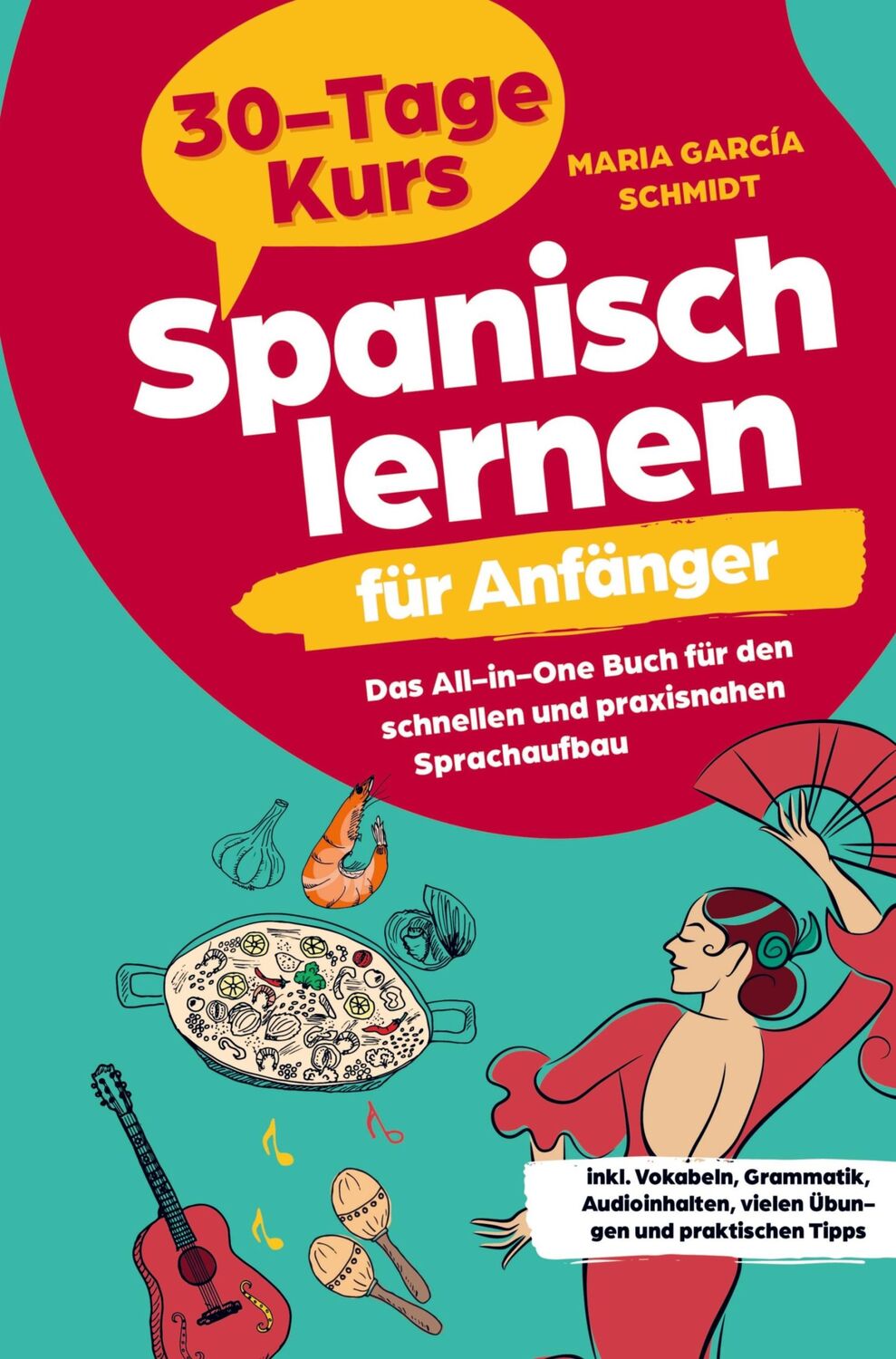 Cover: 9789403723228 | Spanisch lernen für Anfänger: 30-Tage-Kurs ¿ Das All-in-One Buch...