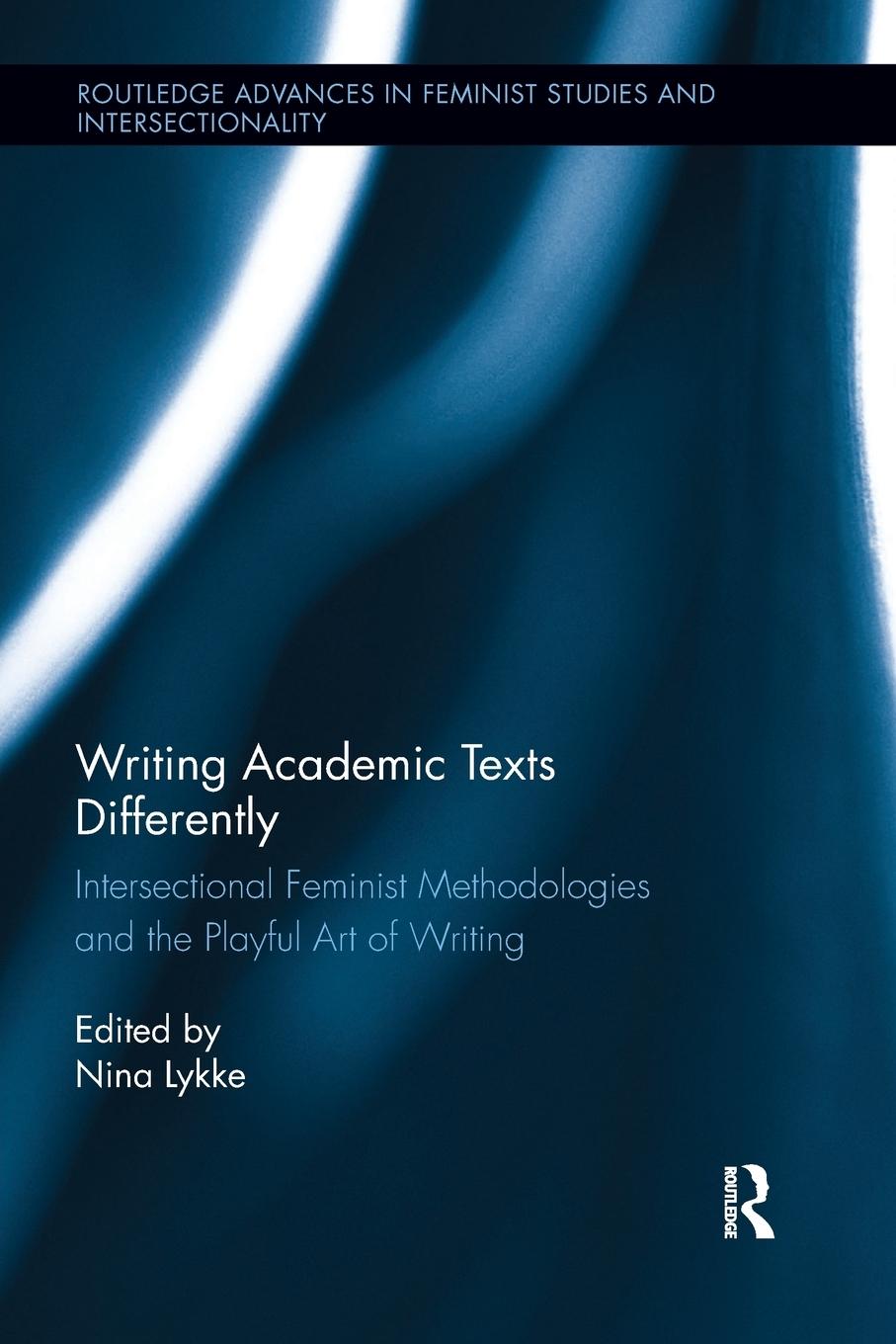 Cover: 9781138283114 | Writing Academic Texts Differently | Nina Lykke | Taschenbuch | 2016