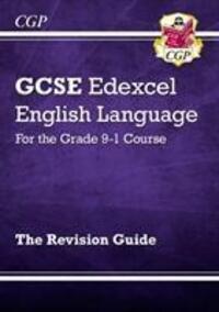 Cover: 9781782949503 | GCSE English Language Edexcel Revision Guide - for the Grade 9-1...