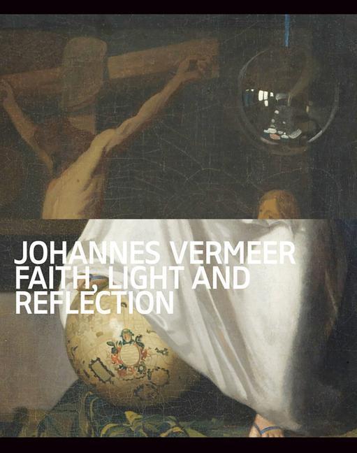 Cover: 9789462087583 | Johannes Vermeer: Faith, Light and Reflection | Taschenbuch | Englisch