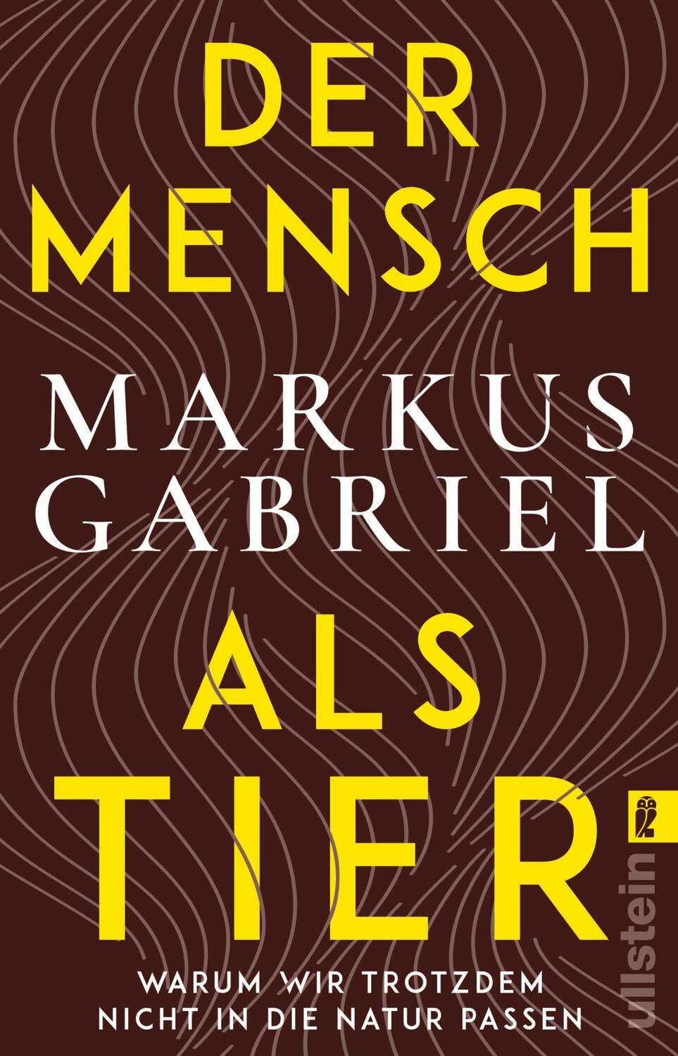 Cover: 9783548068381 | Der Mensch als Tier | Markus Gabriel | Taschenbuch | 352 S. | Deutsch