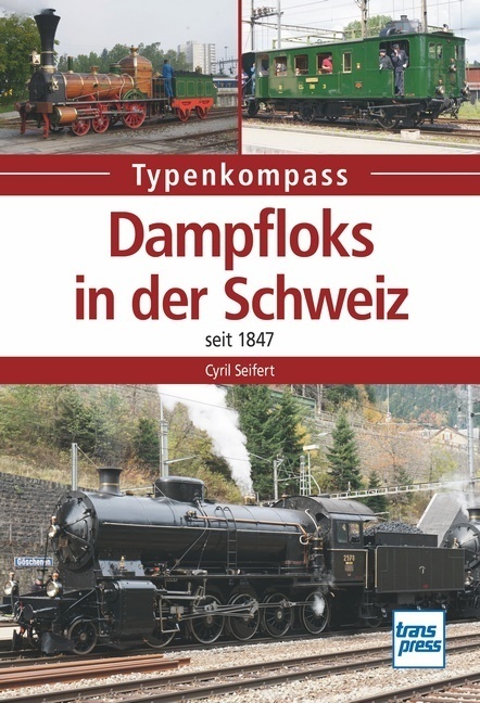 Cover: 9783613715837 | Dampfloks in der Schweiz | seit 1847 | Cyrill Seifert | Taschenbuch