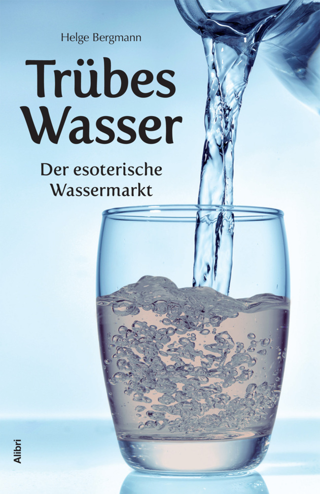 Cover: 9783865691958 | Trübes Wasser | Der esoterische Wassermarkt | Helge Bergmann | Buch