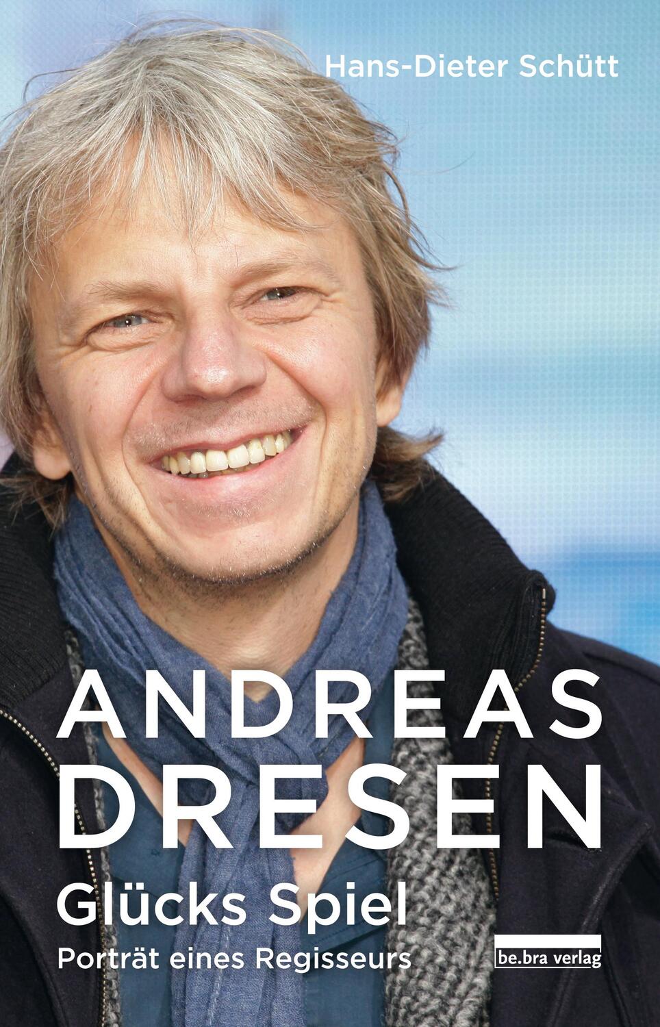 Cover: 9783898091725 | Andreas Dresen | Glücks Spiel - Porträt eines Regisseurs | Schütt