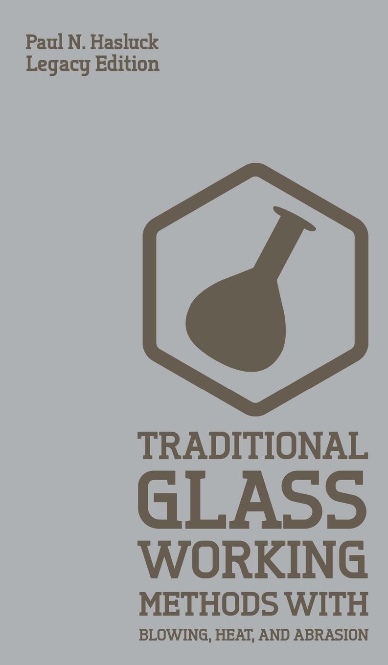 Cover: 9781643890708 | Traditional Glass Working Methods With Blowing, Heat, And Abrasion...