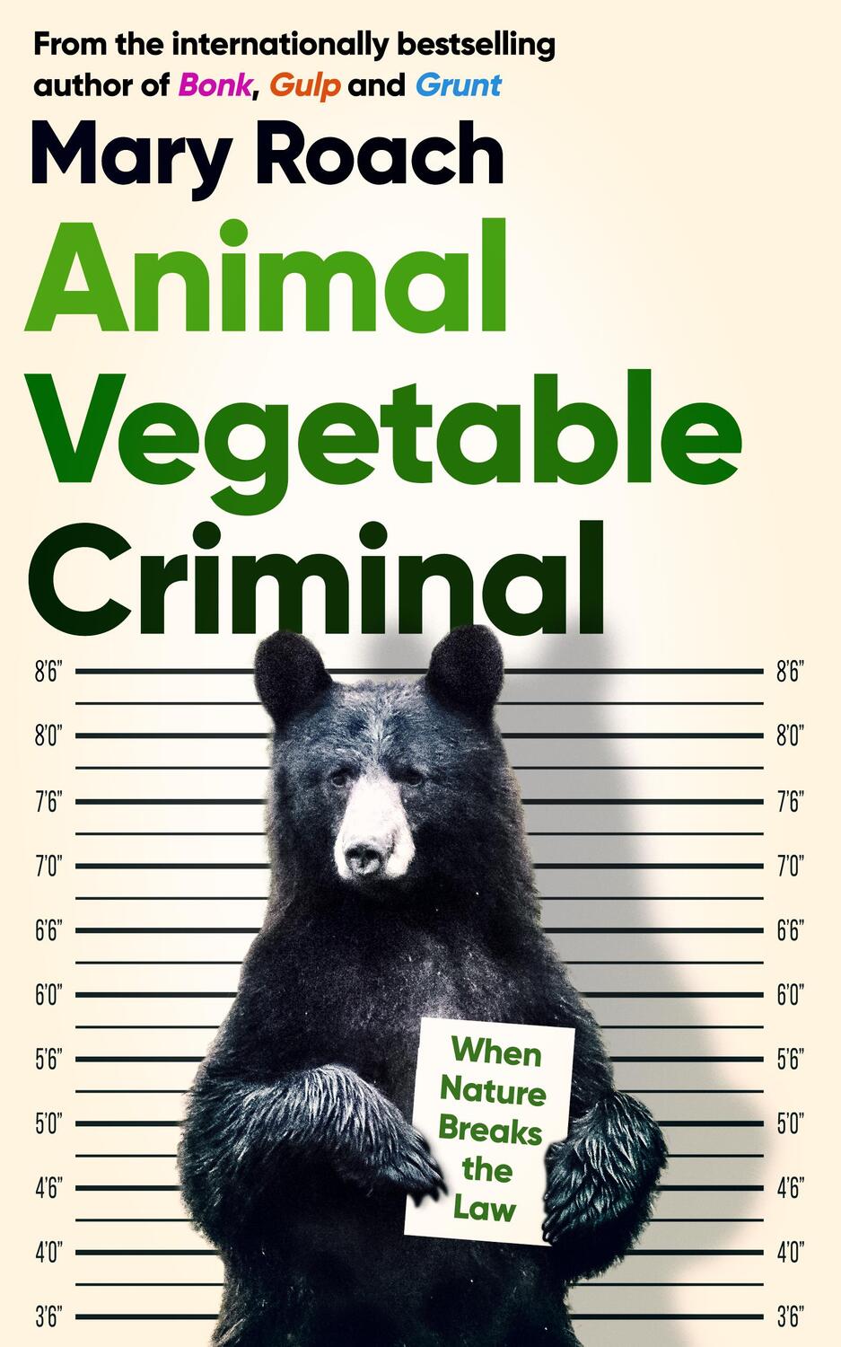Cover: 9781786078346 | Animal Vegetable Criminal | When Nature Breaks the Law | Mary Roach