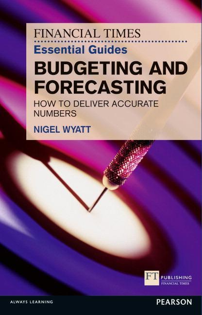 Cover: 9780273768135 | Financial Times Essential Guide to Budgeting and Forecasting, The
