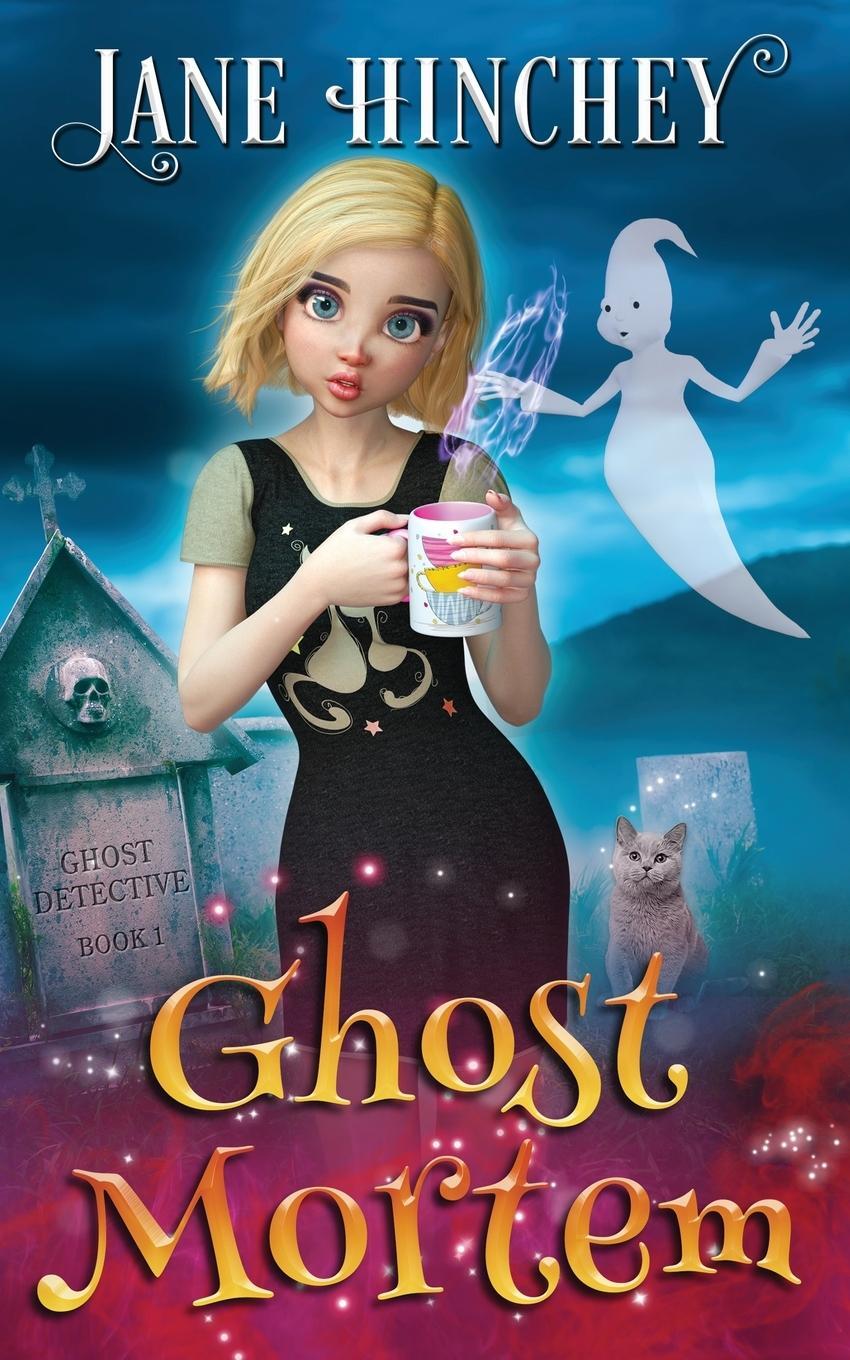 Cover: 9780648862901 | Ghost Mortem | A Ghost Detective Paranormal Cozy Mystery #1 | Hinchey