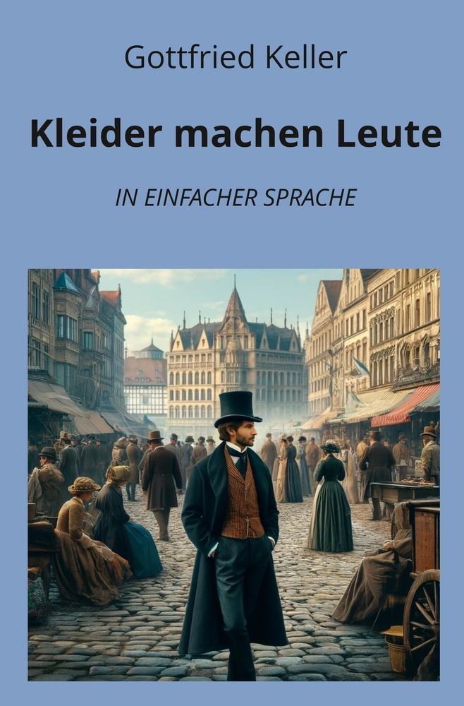 Cover: 9783759230607 | Kleider machen Leute: In Einfacher Sprache | Gottfried Keller | Buch