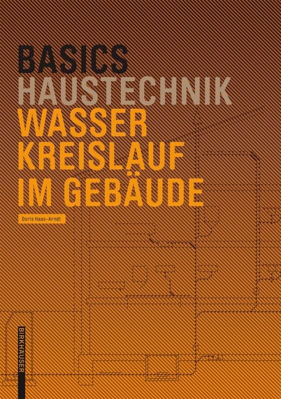 Cover: 9783035605655 | Basics Wasserkreislauf im Gebäude | Doris Haas-Arndt | Taschenbuch