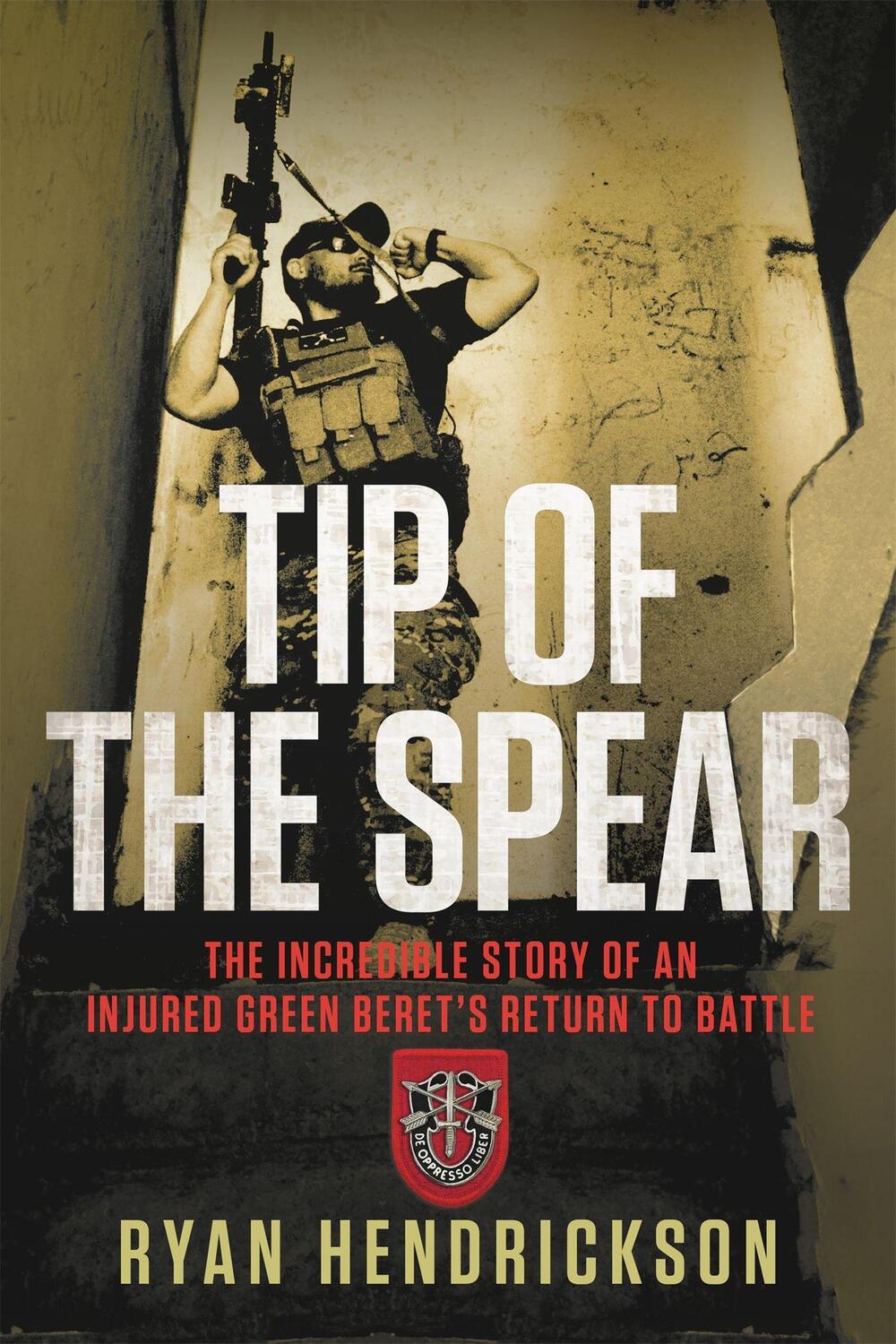 Cover: 9781546084792 | Tip of the Spear: The Incredible Story of an Injured Green Beret's...