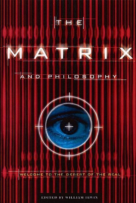 Cover: 9780812695021 | The Matrix and Philosophy | Welcome to the Desert of the Real | Irwin