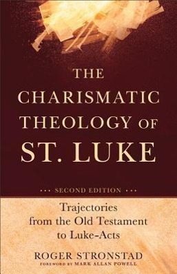 Cover: 9780801048586 | The Charismatic Theology of St. Luke: Trajectories from the Old...