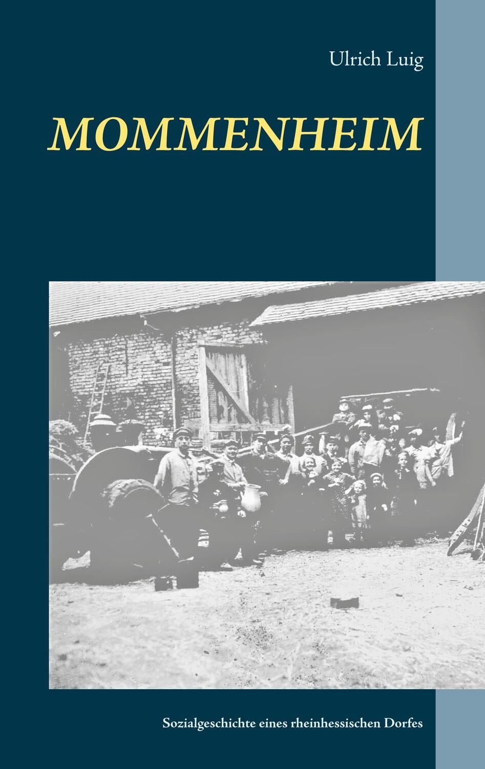 Cover: 9783753445120 | MOMMENHEIM | Sozialgeschichte eines rheinhessischen Dorfes | Luig