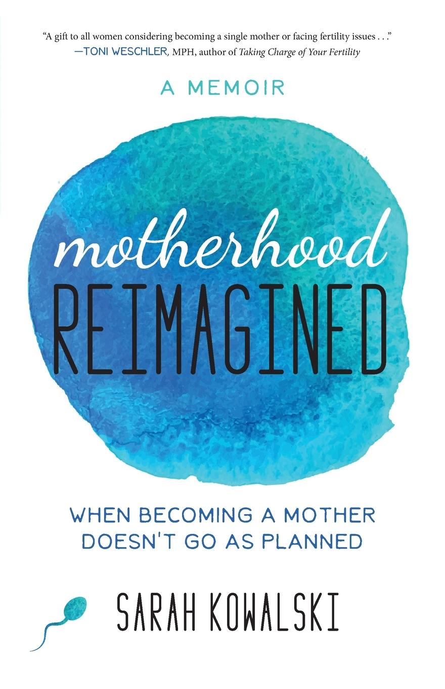 Cover: 9781631522727 | Motherhood Reimagined | Sarah Kowalski | Taschenbuch | Englisch | 2017