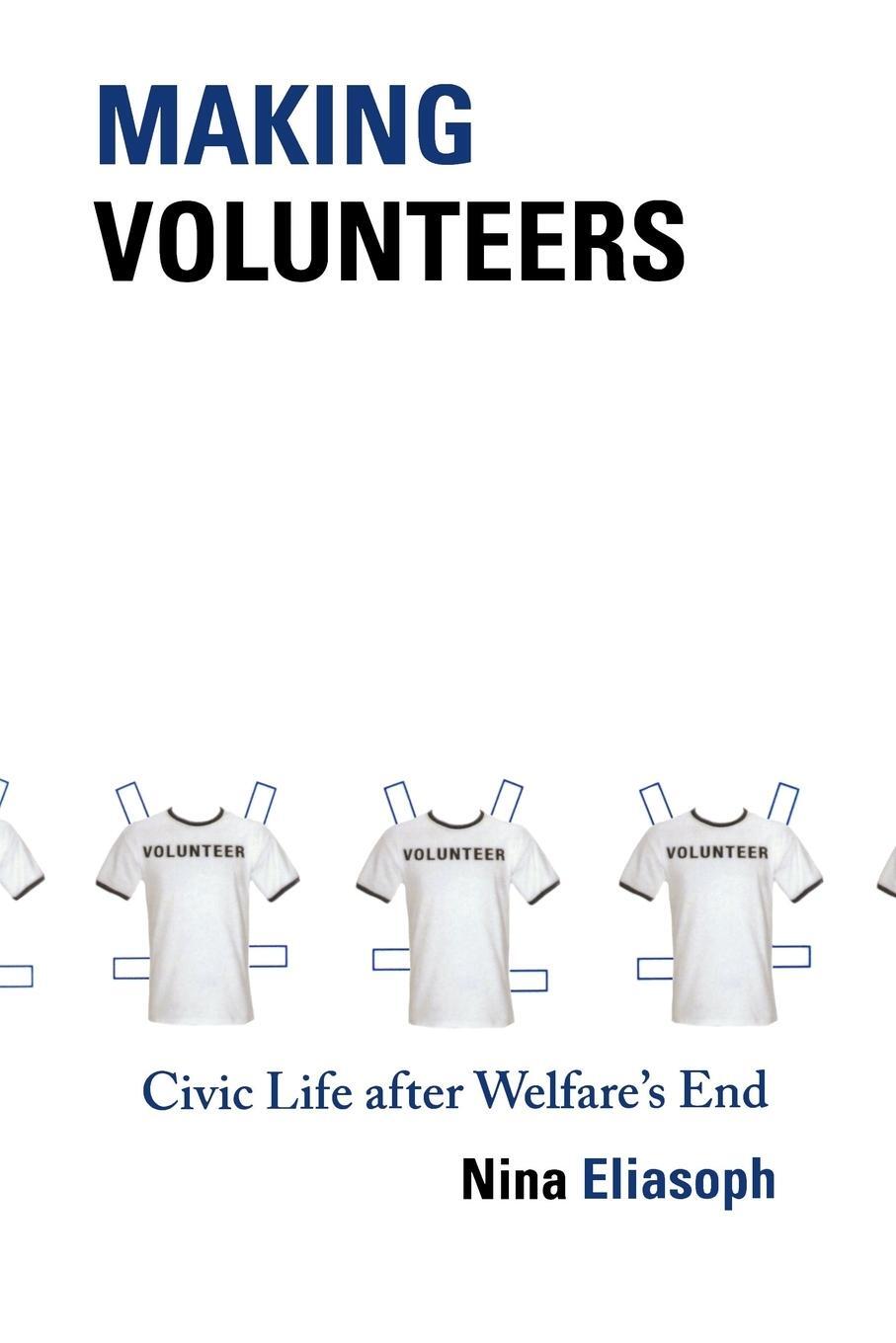 Cover: 9780691162072 | Making Volunteers | Civic Life after Welfare's End | Nina Eliasoph