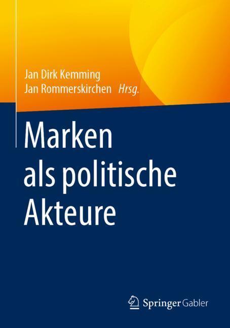 Cover: 9783658253639 | Marken als politische Akteure | Jan Dirk Kemming (u. a.) | Taschenbuch
