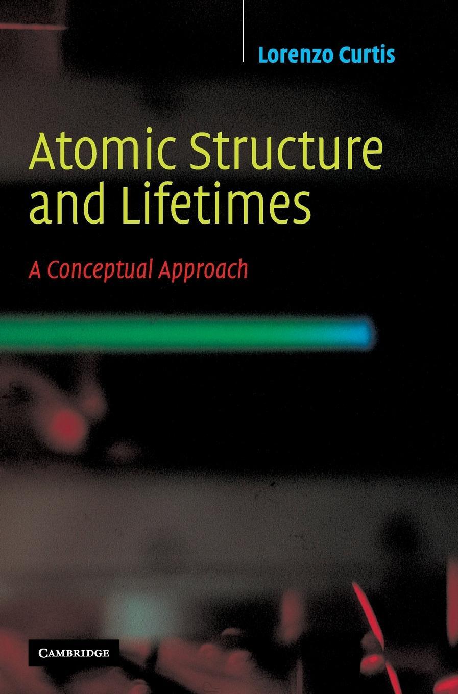 Cover: 9780521829397 | Atomic Structure and Lifetimes | Lorenzo J. Curtis | Buch | Englisch