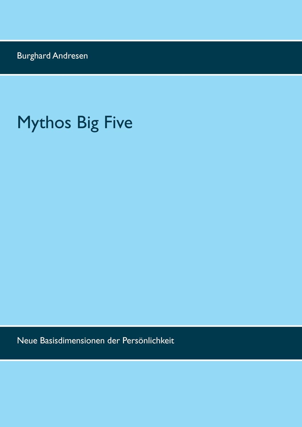 Cover: 9783738622508 | Mythos Big Five | Neue Basisdimensionen der Persönlichkeit | Andresen