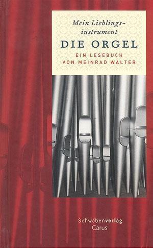 Cover: 9783899480559 | Mein Lieblingsinstrument - Die Orgel | Meinrad Walter | Buch | 120 S.