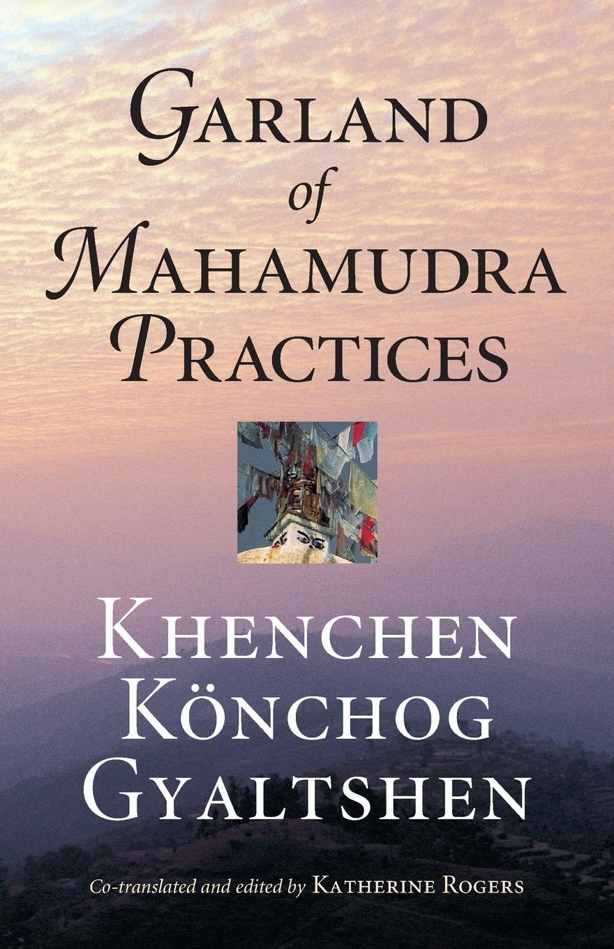 Cover: 9781559391733 | Garland of Mahamudra Practices | Khenchen Konchog Gyaltshen | Buch