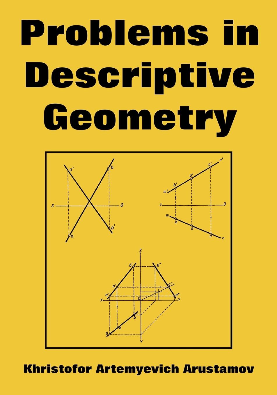 Cover: 9781410223180 | Problems in Descriptive Geometry | Khristofor Artemyevich Arustamov